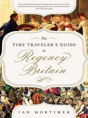 cover image of The Time Traveler's Guide to Regency Britain